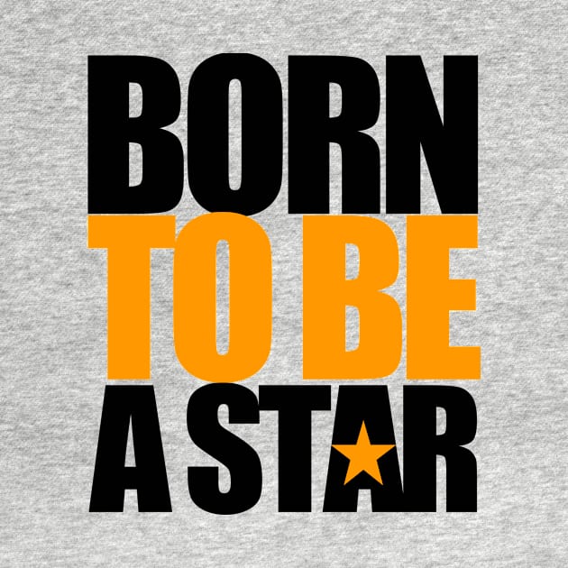 Born To Be A Star by Mustapha Sani Muhammad